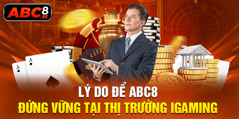 ly-do-de-abc8-dung-vung-tai-thi-truong-igaming