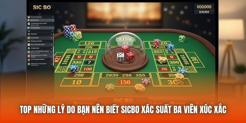 Top những lý do bạn nên biết sicbo xác suất ba viên xúc xắc