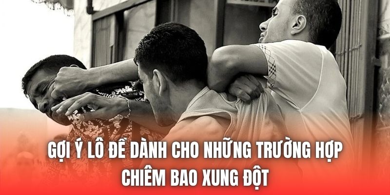 Gợi ý lô đề dành cho những trường hợp chiêm bao xung đột